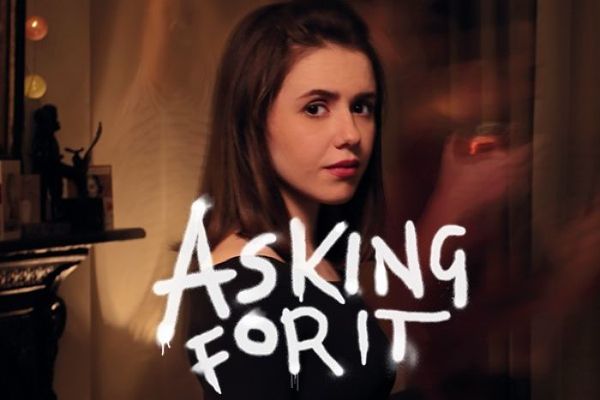 Asking For It: A brave, raw and uncomfortable piece of art